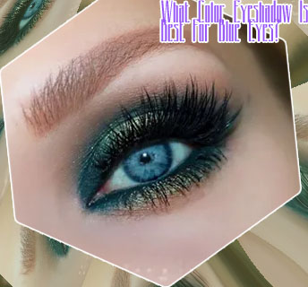 Eyeshadow looks for blue eyes